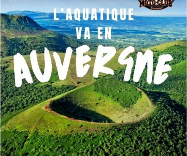 Les aquatiques en road trip moto en Auvergne
